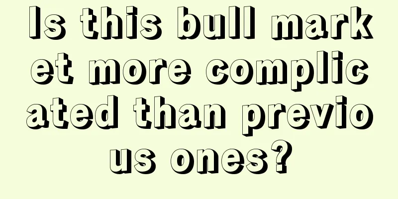 Is this bull market more complicated than previous ones?