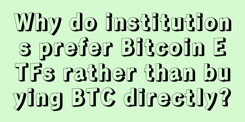 Why do institutions prefer Bitcoin ETFs rather than buying BTC directly?