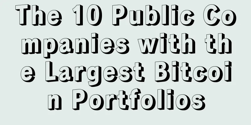 The 10 Public Companies with the Largest Bitcoin Portfolios