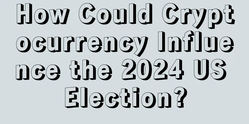 How Could Cryptocurrency Influence the 2024 US Election?