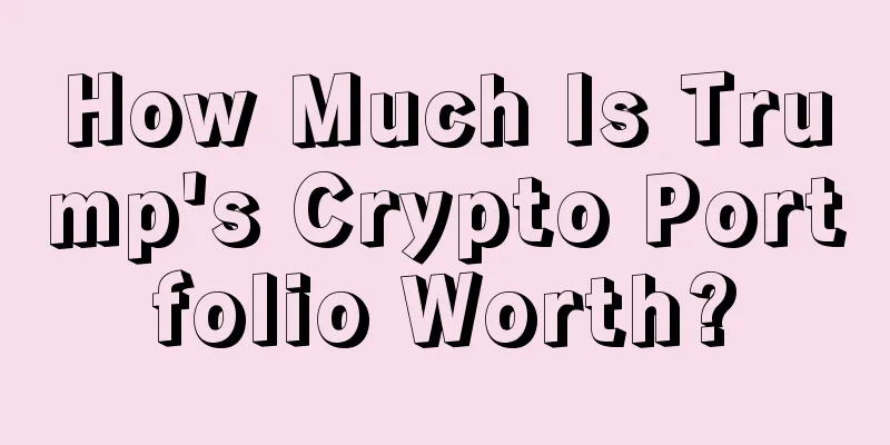 How Much Is Trump's Crypto Portfolio Worth?