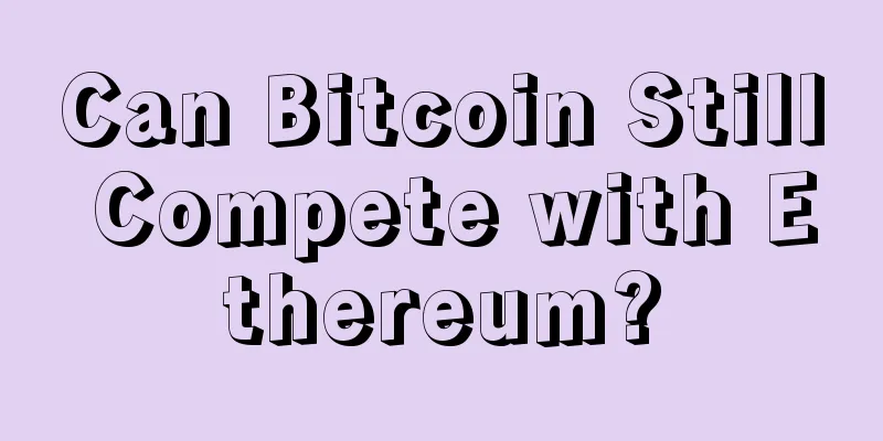 Can Bitcoin Still Compete with Ethereum?