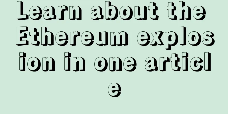 Learn about the Ethereum explosion in one article