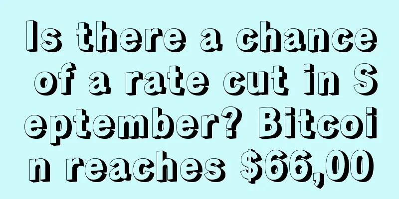 Is there a chance of a rate cut in September? Bitcoin reaches $66,000