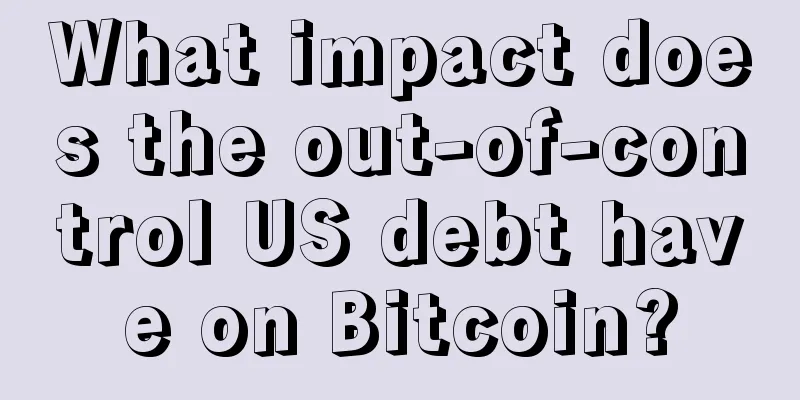 What impact does the out-of-control US debt have on Bitcoin?