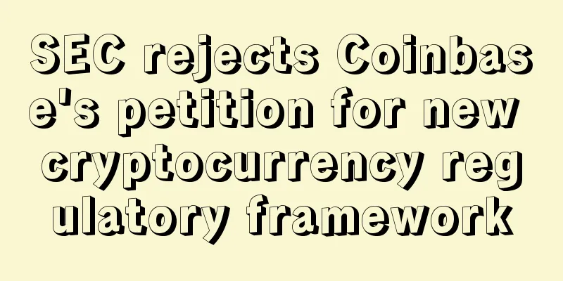 SEC rejects Coinbase's petition for new cryptocurrency regulatory framework
