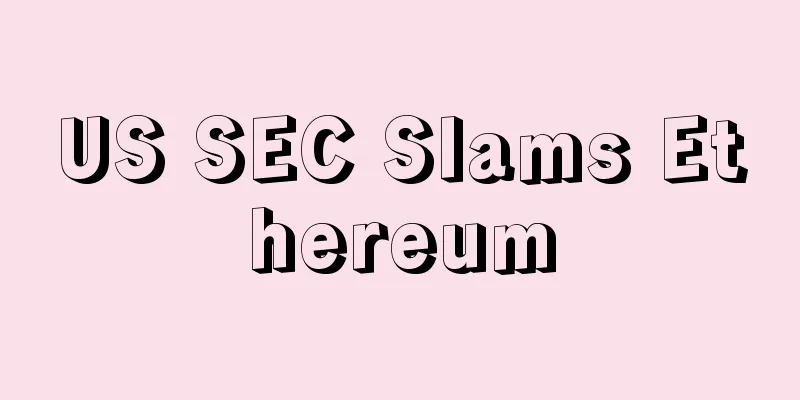 US SEC Slams Ethereum