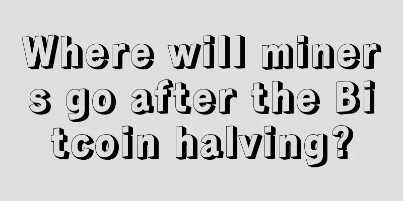 Where will miners go after the Bitcoin halving?