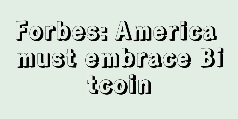 Forbes: America must embrace Bitcoin