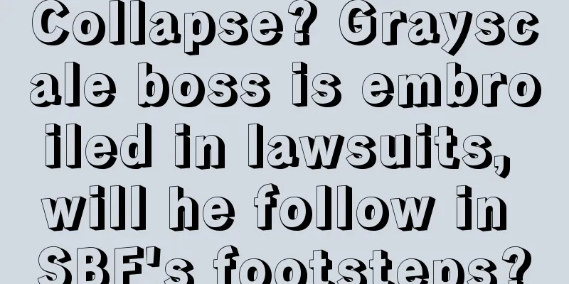 Collapse? Grayscale boss is embroiled in lawsuits, will he follow in SBF's footsteps?