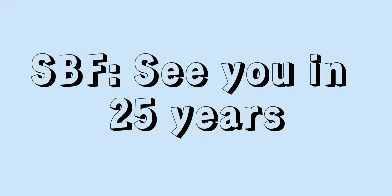 SBF: See you in 25 years