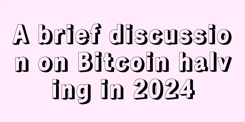 A brief discussion on Bitcoin halving in 2024