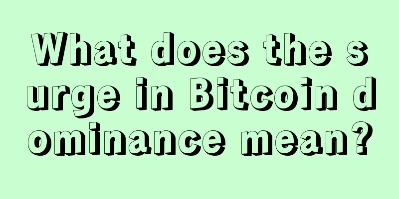 What does the surge in Bitcoin dominance mean?