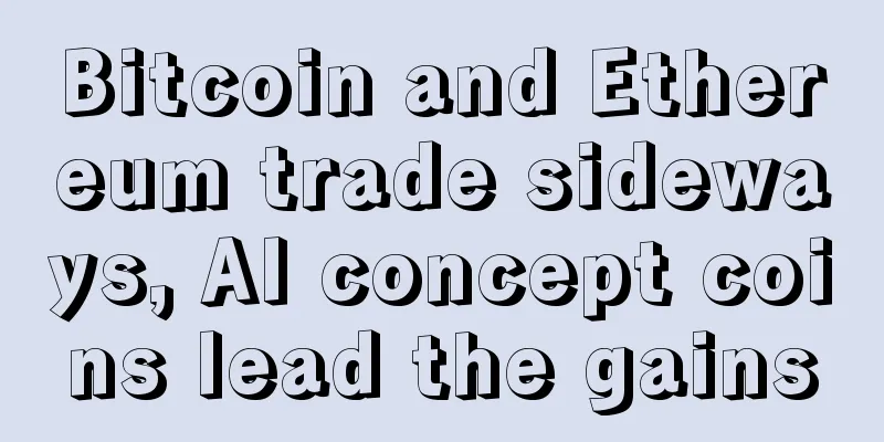 Bitcoin and Ethereum trade sideways, AI concept coins lead the gains