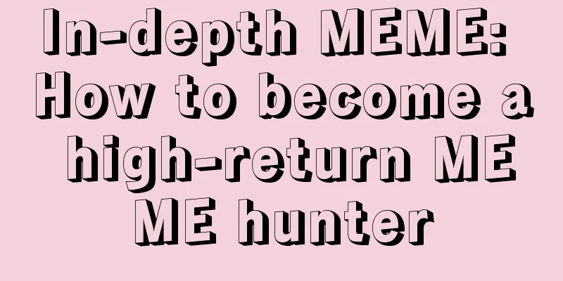 In-depth MEME: How to become a high-return MEME hunter
