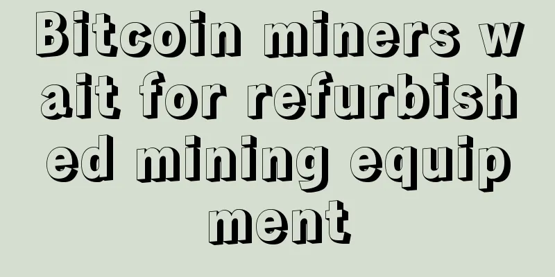 Bitcoin miners wait for refurbished mining equipment