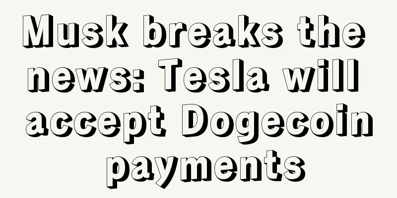 Musk breaks the news: Tesla will accept Dogecoin payments