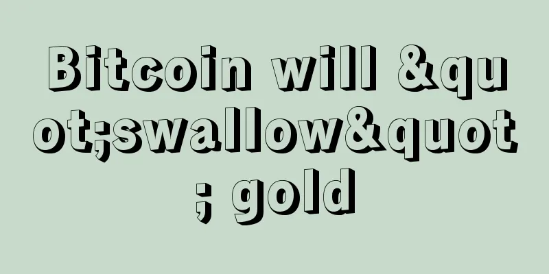 Bitcoin will "swallow" gold