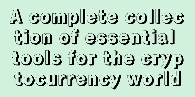 A complete collection of essential tools for the cryptocurrency world