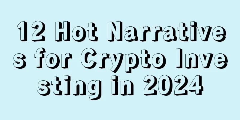 12 Hot Narratives for Crypto Investing in 2024