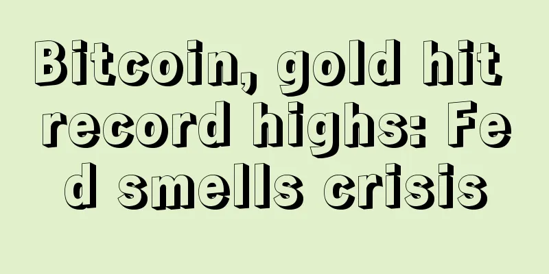 Bitcoin, gold hit record highs: Fed smells crisis