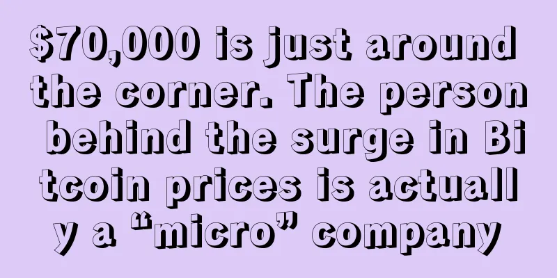 $70,000 is just around the corner. The person behind the surge in Bitcoin prices is actually a “micro” company