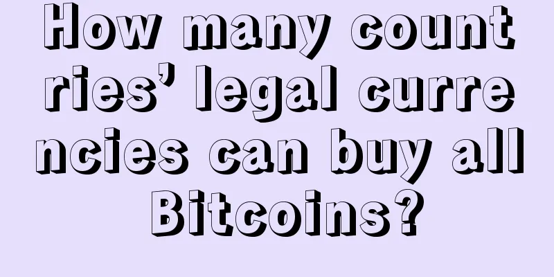 How many countries’ legal currencies can buy all Bitcoins?