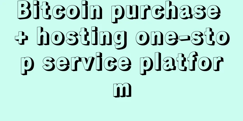 Bitcoin purchase + hosting one-stop service platform
