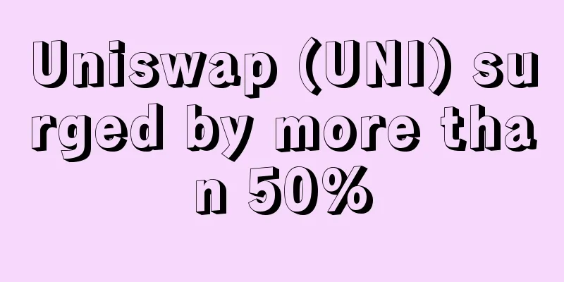 Uniswap (UNI) surged by more than 50%