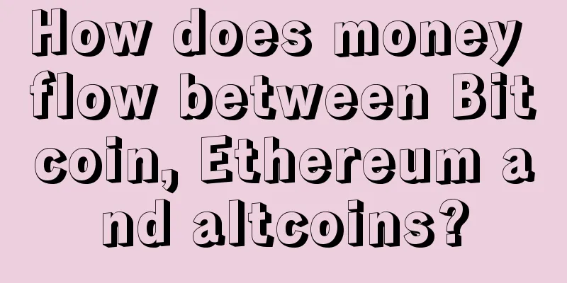 How does money flow between Bitcoin, Ethereum and altcoins?