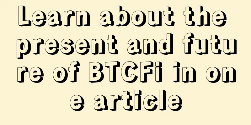 Learn about the present and future of BTCFi in one article
