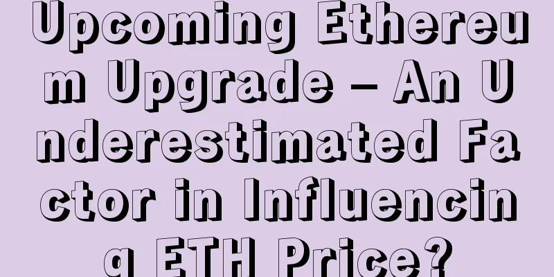 Upcoming Ethereum Upgrade – An Underestimated Factor in Influencing ETH Price?