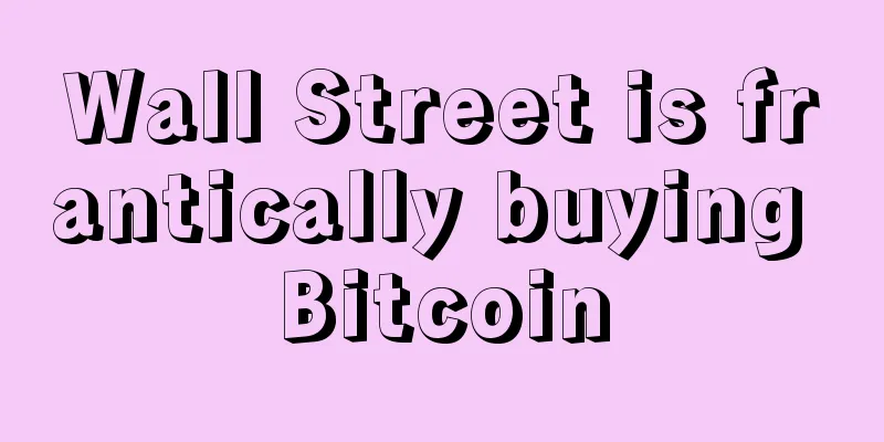 Wall Street is frantically buying Bitcoin