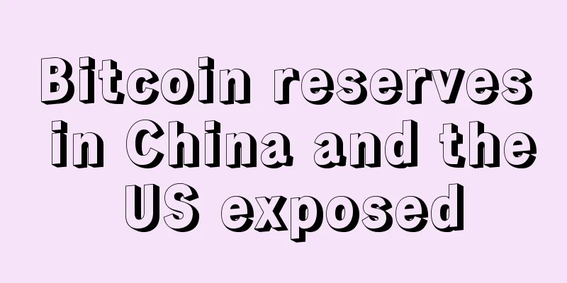 Bitcoin reserves in China and the US exposed