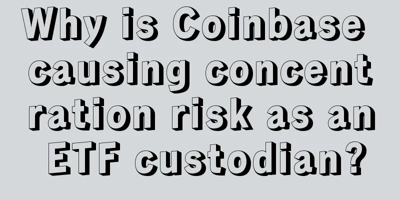 Why is Coinbase causing concentration risk as an ETF custodian?