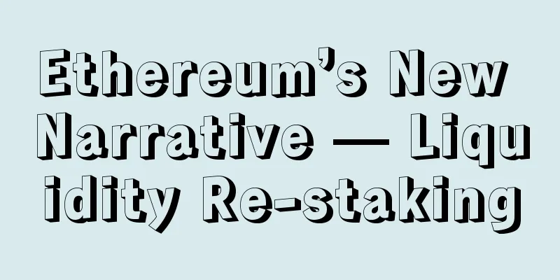 Ethereum’s New Narrative — Liquidity Re-staking
