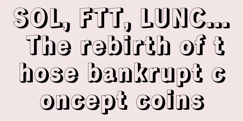 SOL, FTT, LUNC... The rebirth of those bankrupt concept coins
