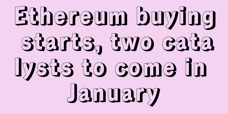 Ethereum buying starts, two catalysts to come in January