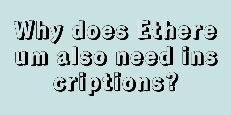 Why does Ethereum also need inscriptions?