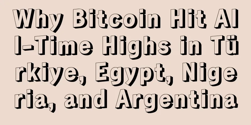 Why Bitcoin Hit All-Time Highs in Türkiye, Egypt, Nigeria, and Argentina