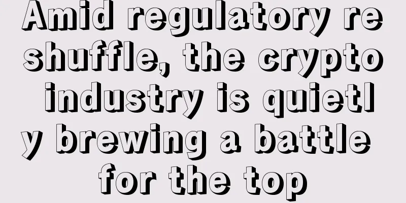 Amid regulatory reshuffle, the crypto industry is quietly brewing a battle for the top