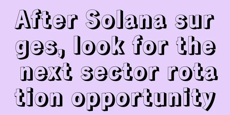After Solana surges, look for the next sector rotation opportunity