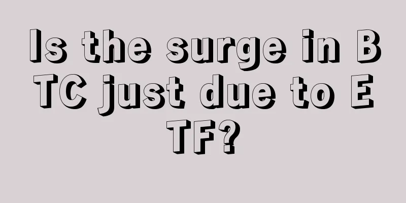 Is the surge in BTC just due to ETF?