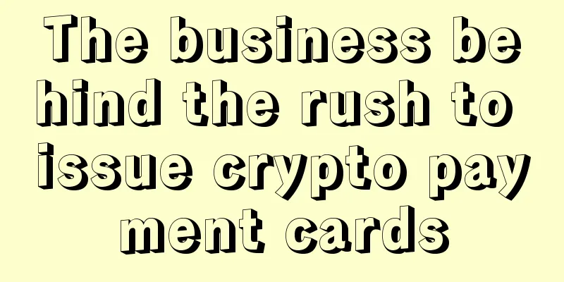 The business behind the rush to issue crypto payment cards