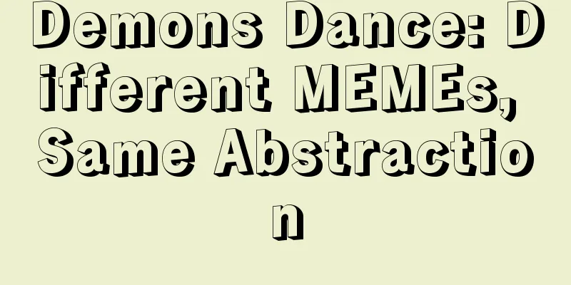 Demons Dance: Different MEMEs, Same Abstraction