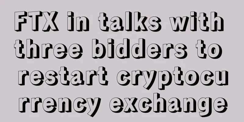FTX in talks with three bidders to restart cryptocurrency exchange