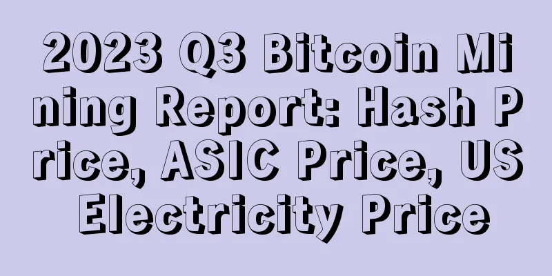 2023 Q3 Bitcoin Mining Report: Hash Price, ASIC Price, US Electricity Price
