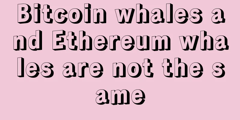 Bitcoin whales and Ethereum whales are not the same