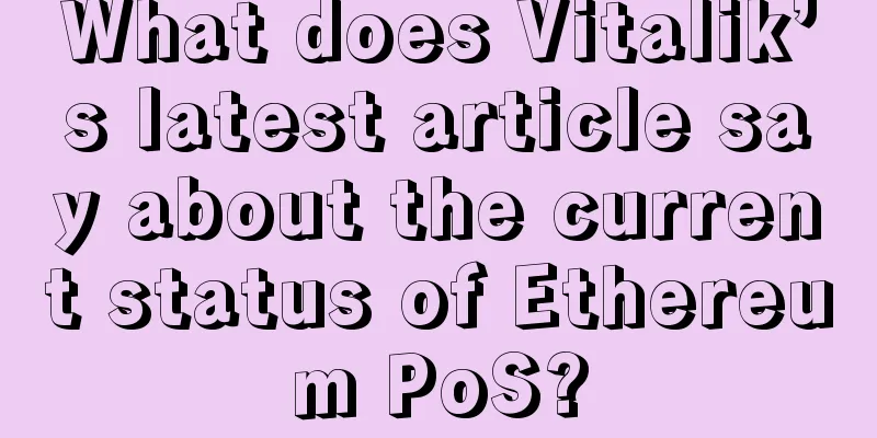 What does Vitalik’s latest article say about the current status of Ethereum PoS?