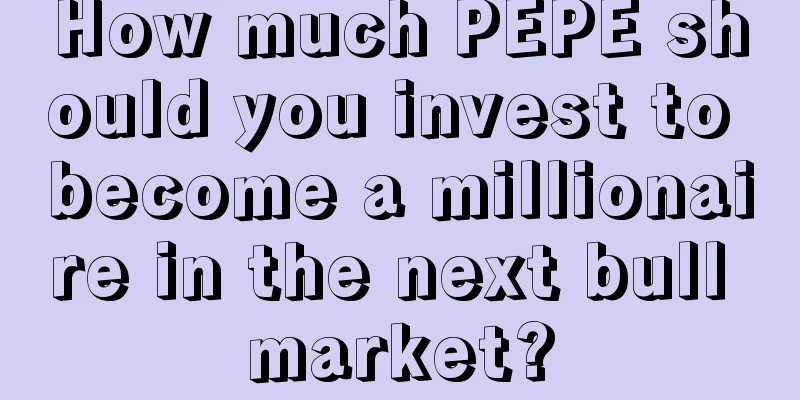 How much PEPE should you invest to become a millionaire in the next bull market?